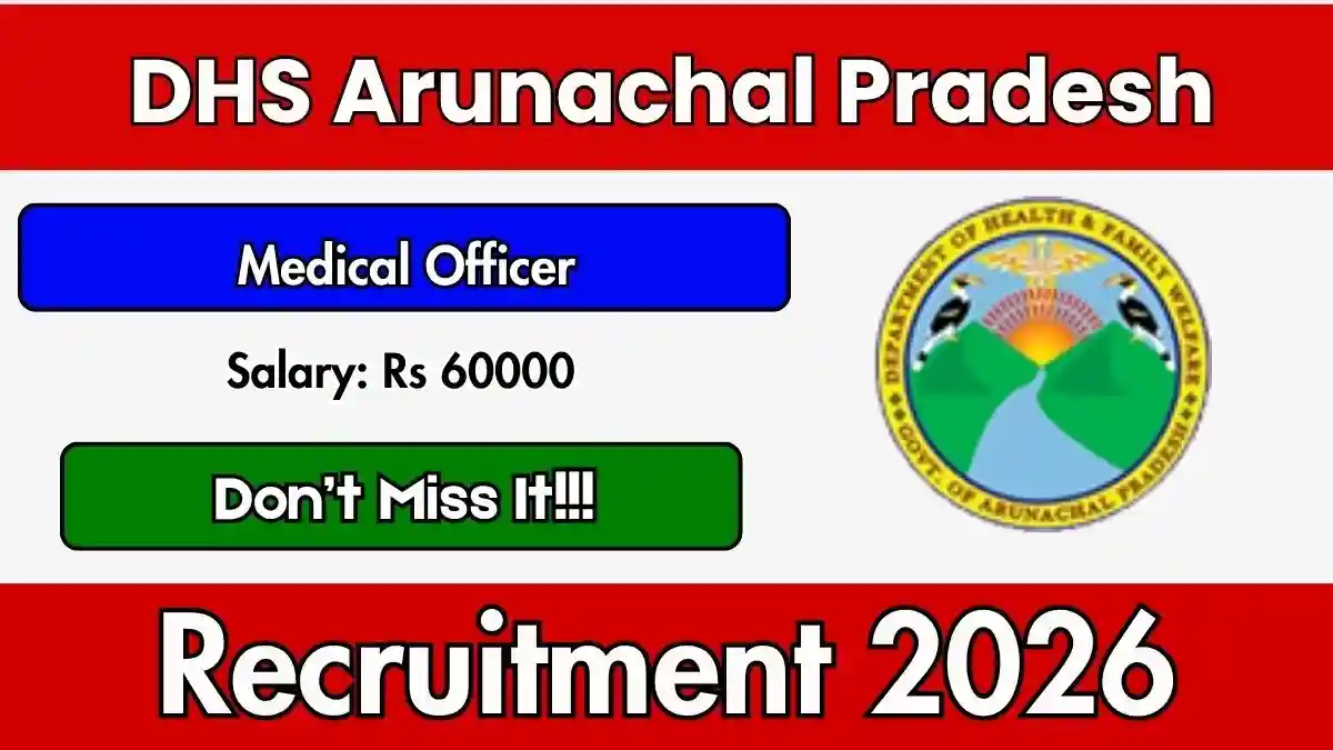DHS Arunachal Pradesh Medical Officer Recruitment 2026 - Apply Online DHS Arunachal Pradesh Medical Officer Recruitment 2026 - Apply Online