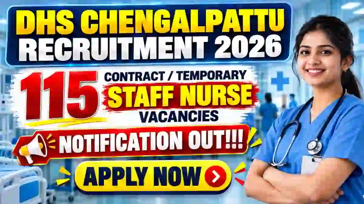 DHS Chengalpattu Staff Nurse Recruitment 2026 Notification Out – Apply Offline for 115 Posts DHS Chengalpattu Staff Nurse Recruitment 2026 Notification Out – Apply Offline for 115 Posts