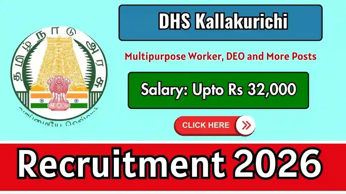 DHS Kallakurichi Recruitment 2026 - Apply Offline for 22 Multipurpose Worker, DEO and More Posts DHS Kallakurichi Recruitment 2026 - Apply Offline for 22 Multipurpose Worker, DEO and More Posts