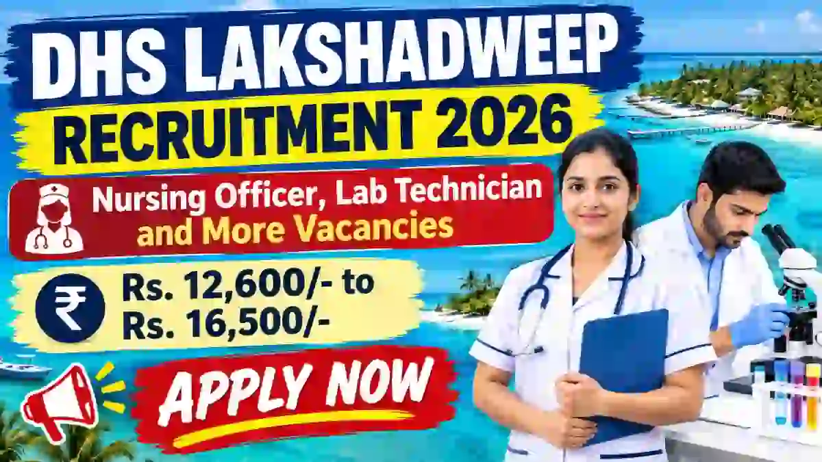 DHS Lakshadweep Recruitment 2026 - Apply Online for 11 Nursing Officer, Lab Technician and More Posts DHS Lakshadweep Recruitment 2026 - Apply Online for 11 Nursing Officer, Lab Technician and More Posts