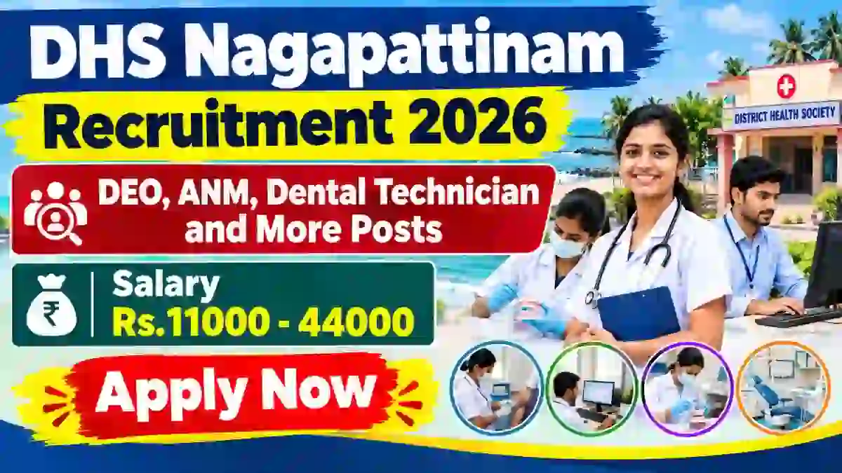 DHS Nagapattinam Recruitment 2026 - Apply Offline for 44 DEO, ANM, Dental Technician and More Posts DHS Nagapattinam Recruitment 2026 - Apply Offline for 44 DEO, ANM, Dental Technician and More Posts