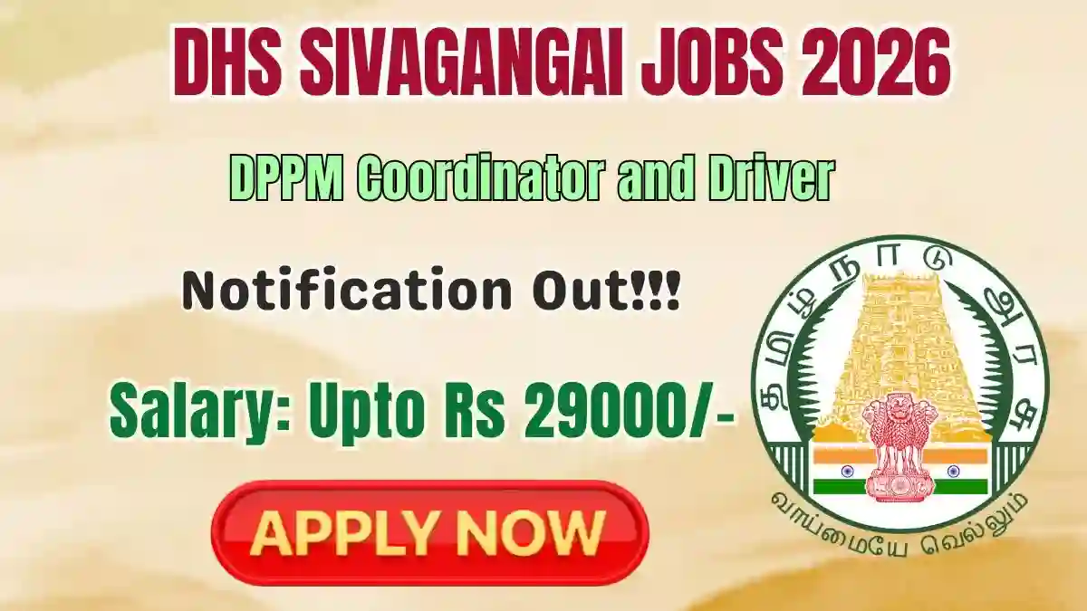 DHS Sivagangai Recruitment 2026 - Apply Offline for DPPM Coordinator and Driver Posts