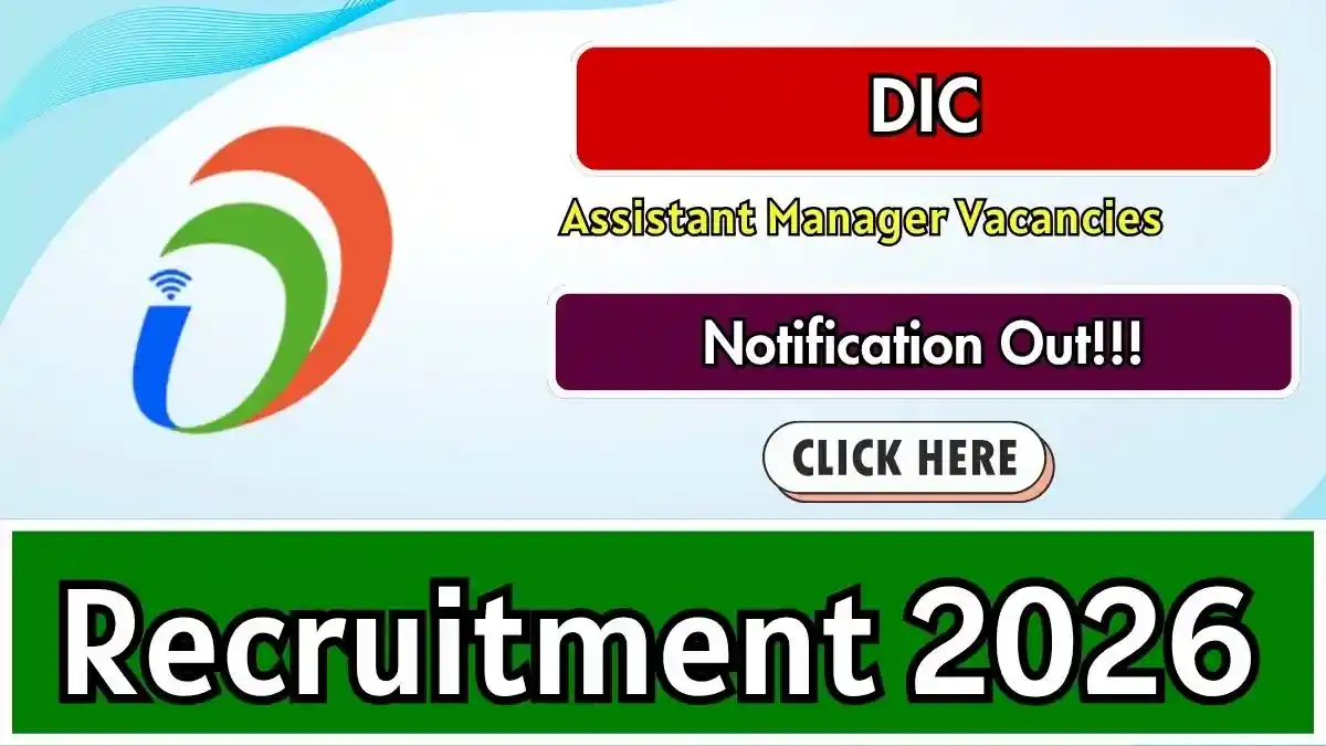 DIC Assistant Manager Recruitment 2026 - Apply Online DIC Assistant Manager Recruitment 2026 - Apply Online