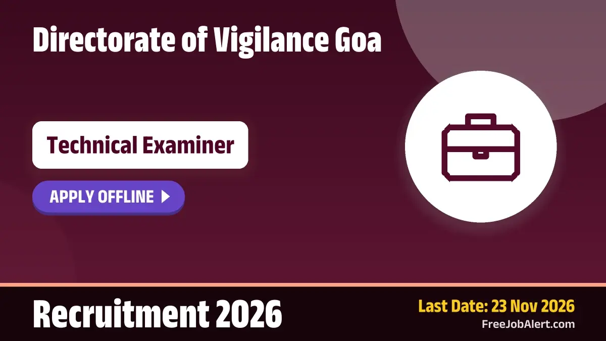 Directorate of Vigilance Goa Technical Examiner Recruitment 2026 – Apply Offline