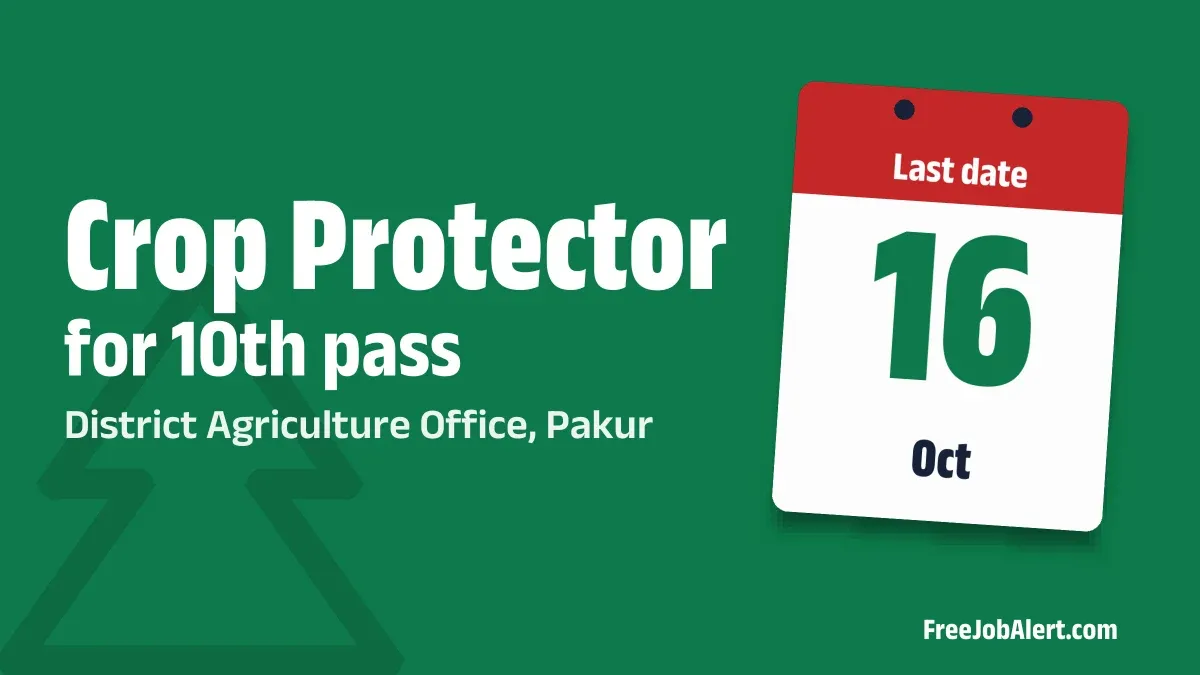 District Agriculture Office Pakur Crop Protector Recruitment 2026 – Apply Offline for 6 Posts District Agriculture Office Pakur Crop Protector Recruitment 2026 – Apply Offline for 6 Posts