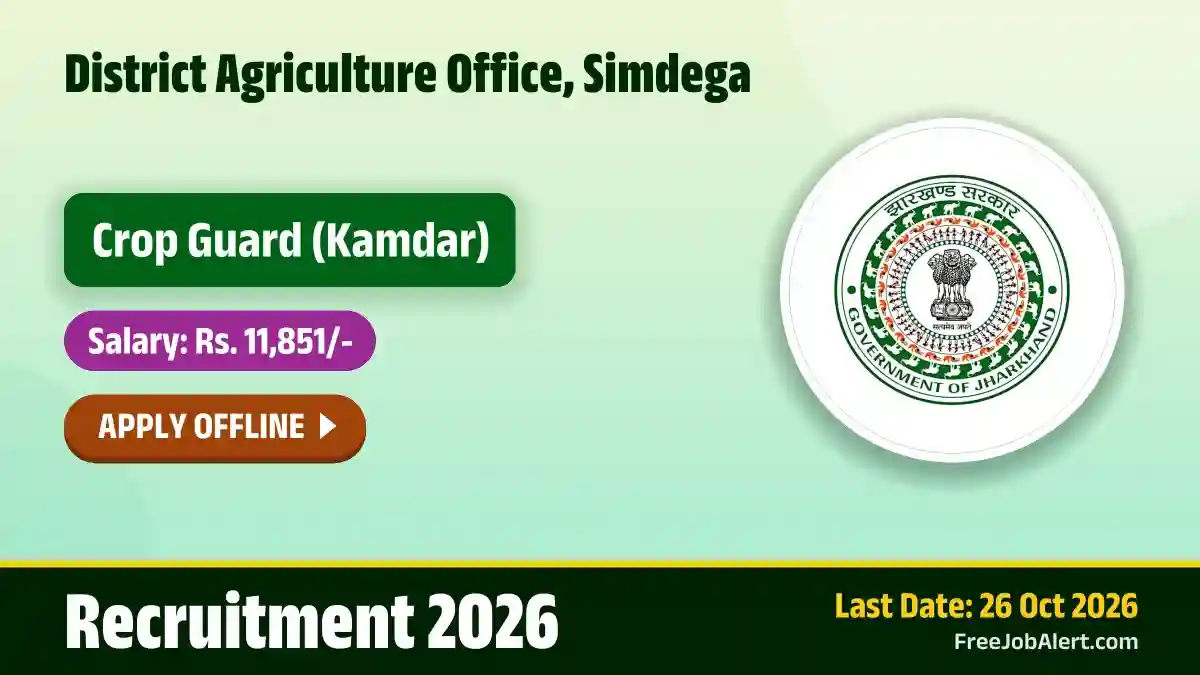 District Agriculture Office Simdega Crop Guard Recruitment 2026 – Apply Offline District Agriculture Office Simdega Crop Guard Recruitment 2026 – Apply Offline