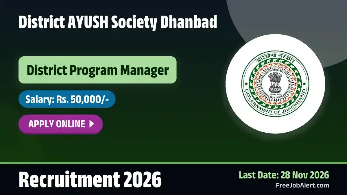 District AYUSH Society Dhanbad District Program Manager Recruitment 2026 – Apply Online