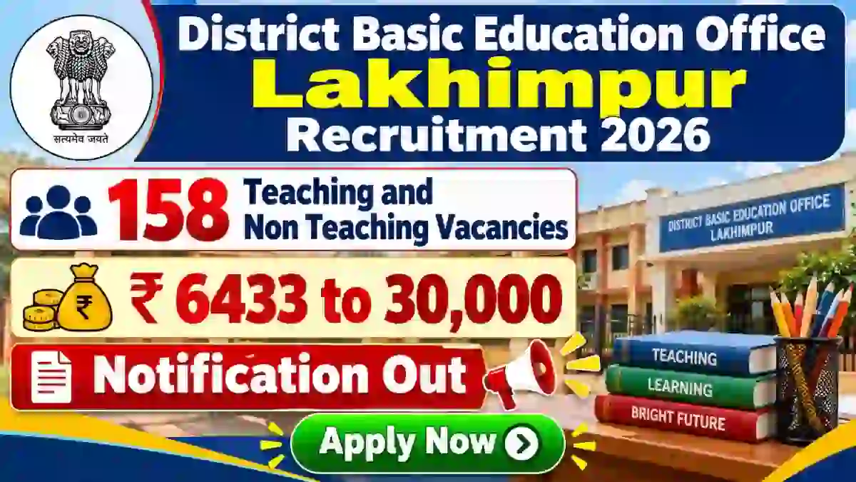 District Basic Education Office Lakhimpur Teaching and Non Teaching Recruitment 2026 – Apply Offline for 158 Principal, Peon and More Posts District Basic Education Office Lakhimpur Teaching and Non Teaching Recruitment 2026 – Apply Offline for 158 Principal, Peon and More Posts
