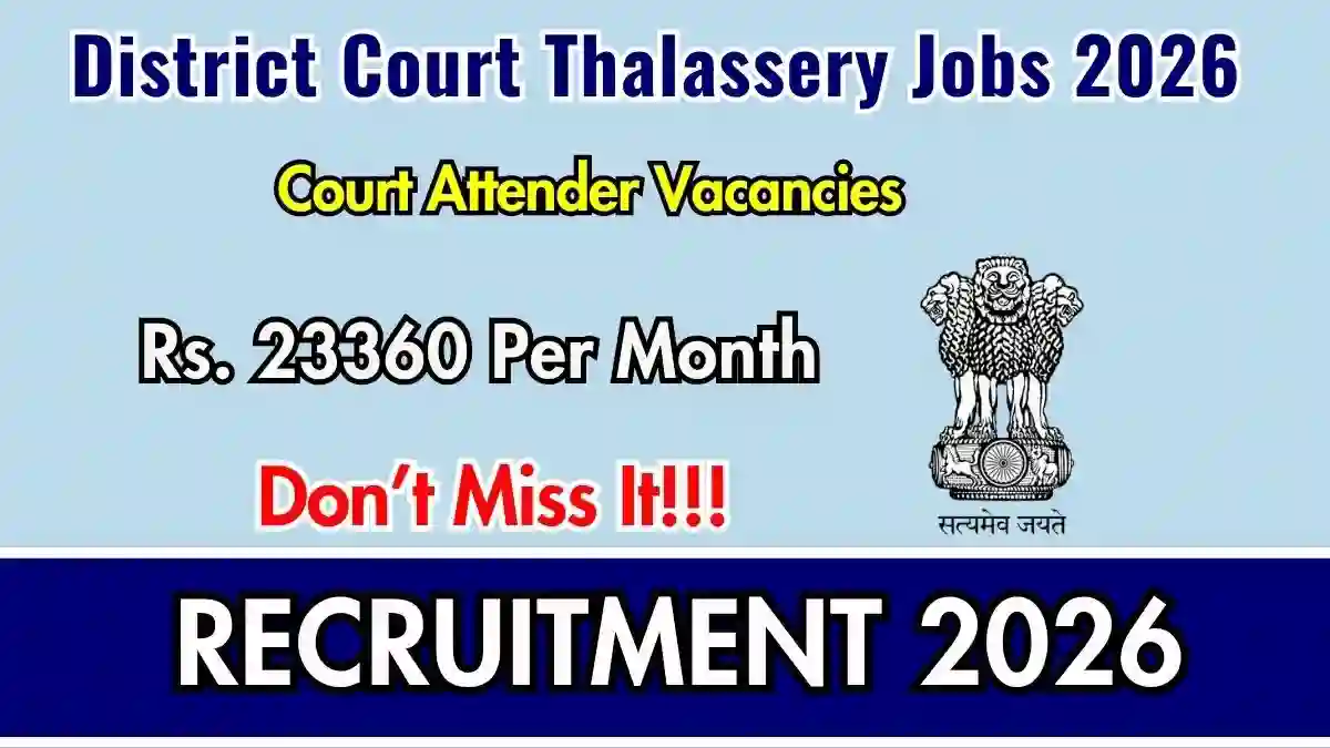 District Court Thalassery Court Attender Recruitment 2026 - Apply Offline