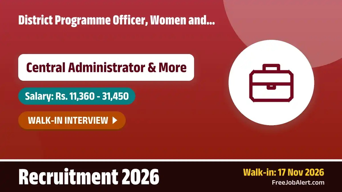 District Programme Officer, Women and Child Development, Raigarh Recruitment 2026 – Walkin for 12 Central Administrator Posts District Programme Officer, Women and Child Development, Raigarh Recruitment 2026 – Walkin for 12 Central Administrator Posts