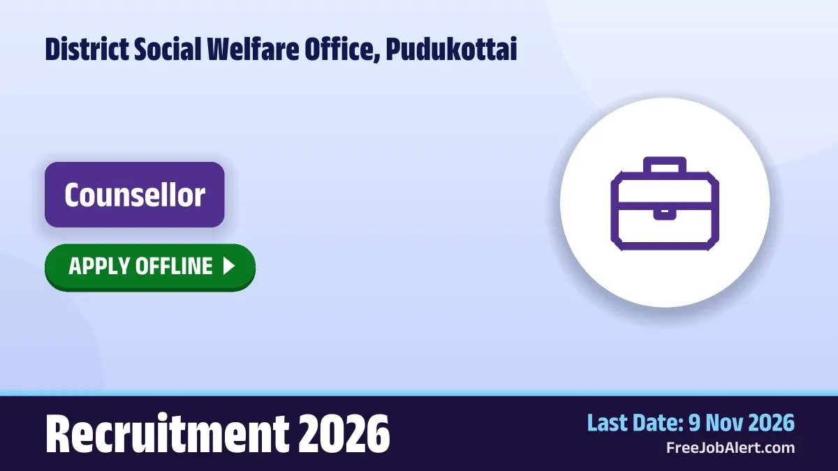 District Social Welfare Office, Pudukottai Counsellor Recruitment 2026 – Apply Offline District Social Welfare Office, Pudukottai Counsellor Recruitment 2026 – Apply Offline