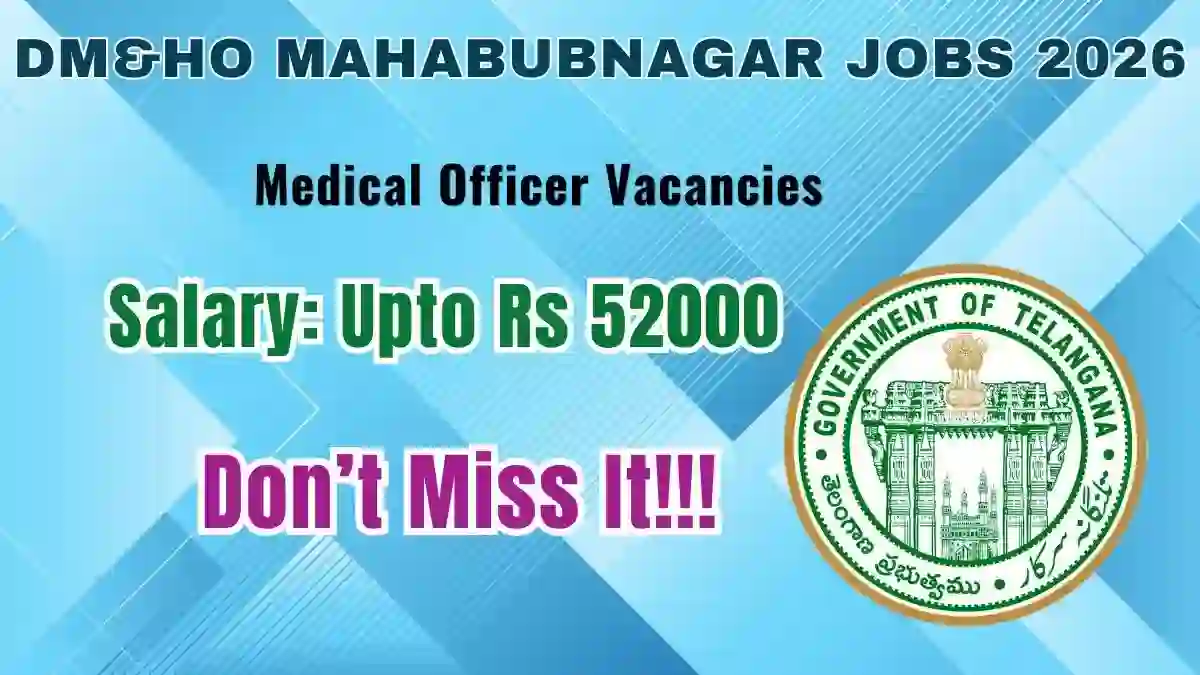 DM&HO Mahabubnagar Medical Officer Recruitment 2026 - Walkin DM&HO Mahabubnagar Medical Officer Recruitment 2026 - Walkin