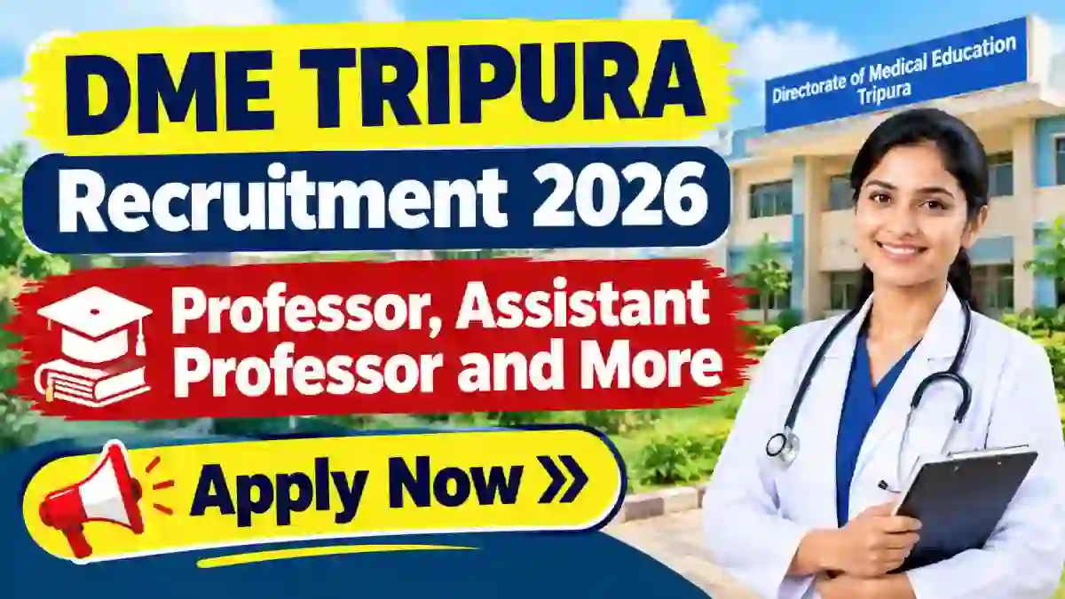 DME Tripura Recruitment 2026 - Walkin for Professor, Assistant Professor and More Posts DME Tripura Recruitment 2026 - Walkin for Professor, Assistant Professor and More Posts