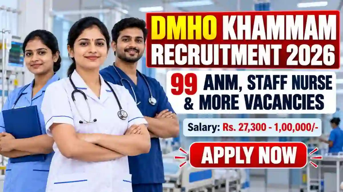 DMHO Khammam Recruitment 2026 – Apply Offline for 99 ANM, Nursing Officer and More Posts DMHO Khammam Recruitment 2026 – Apply Offline for 99 ANM, Nursing Officer and More Posts
