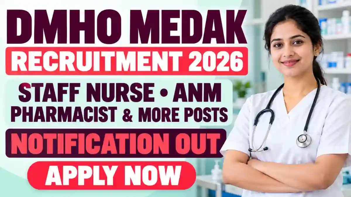 DMHO Medak Recruitment 2026 - Apply Offline for 64 Staff Nurse, ANM, Pharmacist and More Posts DMHO Medak Recruitment 2026 - Apply Offline for 64 Staff Nurse, ANM, Pharmacist and More Posts