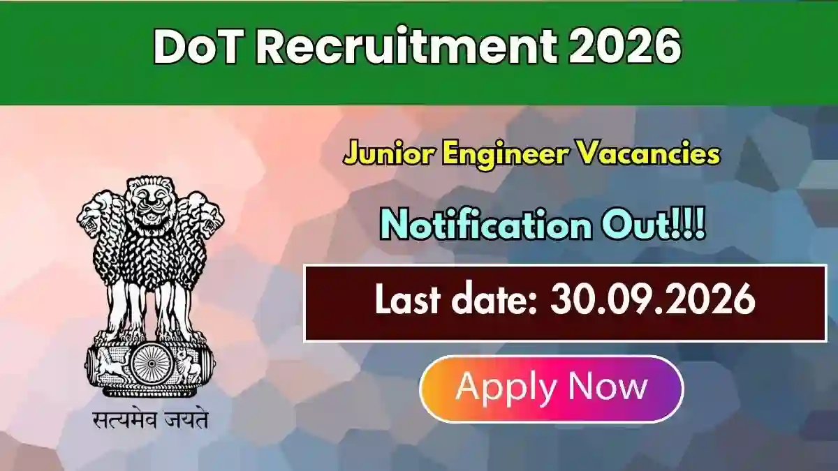 DoT Junior Engineer Recruitment 2026 - Apply Offline DoT Junior Engineer Recruitment 2026 - Apply Offline