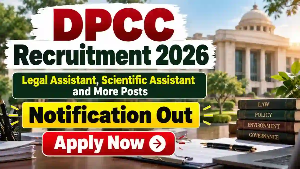 DPCC Recruitment 2026 Notification Out – Apply Offline for 59 Legal Assistant, Scientific Assistant & More Posts DPCC Recruitment 2026 Notification Out – Apply Offline for 59 Legal Assistant, Scientific Assistant & More Posts