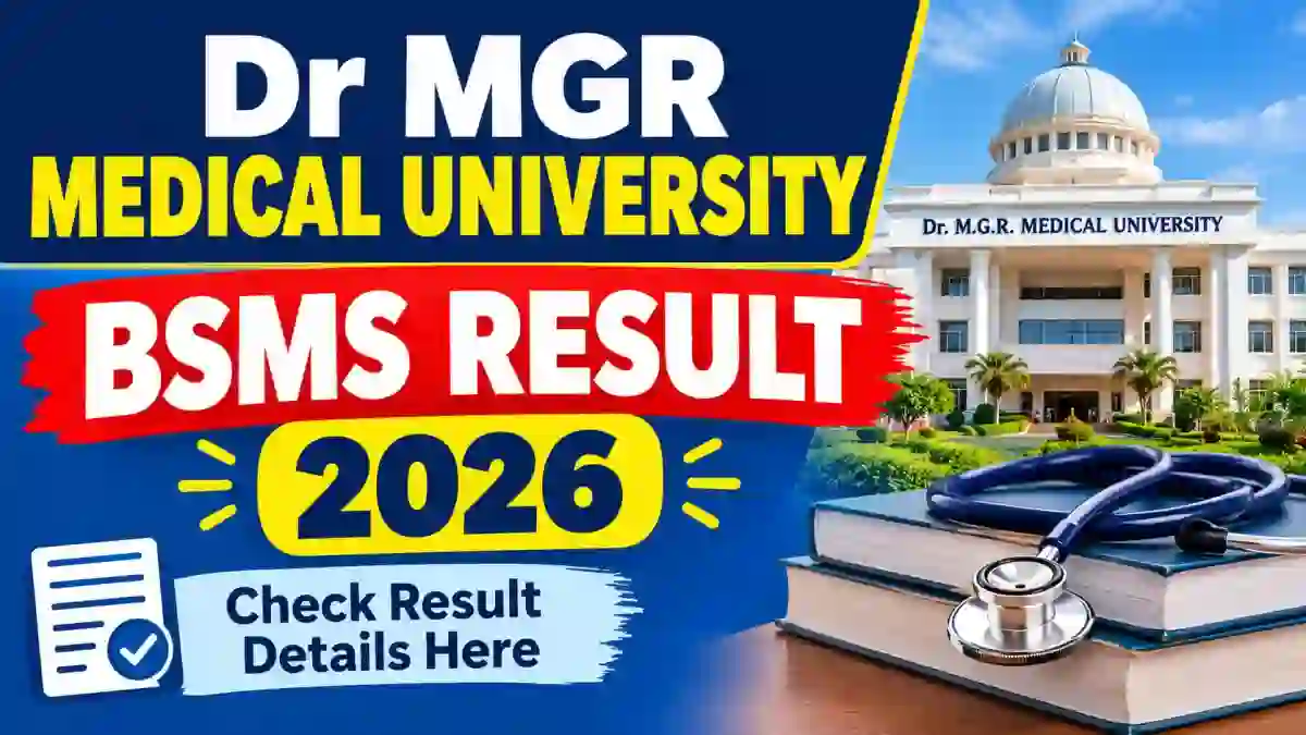 Dr MGR Medical University BSMS Result 2026 Out - Check 2nd, 3rd & Final Year Results Online @ tnmgrmu.ac.in Dr MGR Medical University BSMS Result 2026 Out - Check 2nd, 3rd & Final Year Results Online @ tnmgrmu.ac.in