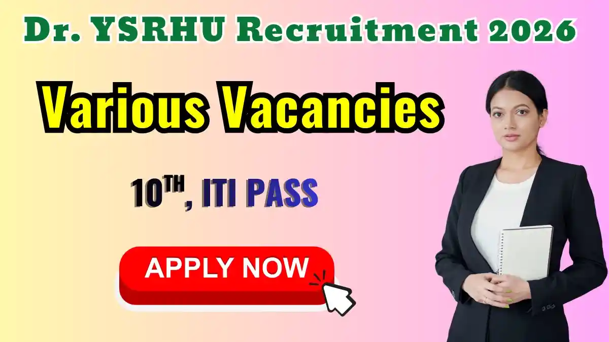 Dr. YSRHU Recruitment 2026 - Walkin for Record Assistant, Electrician, Messenger and More Posts