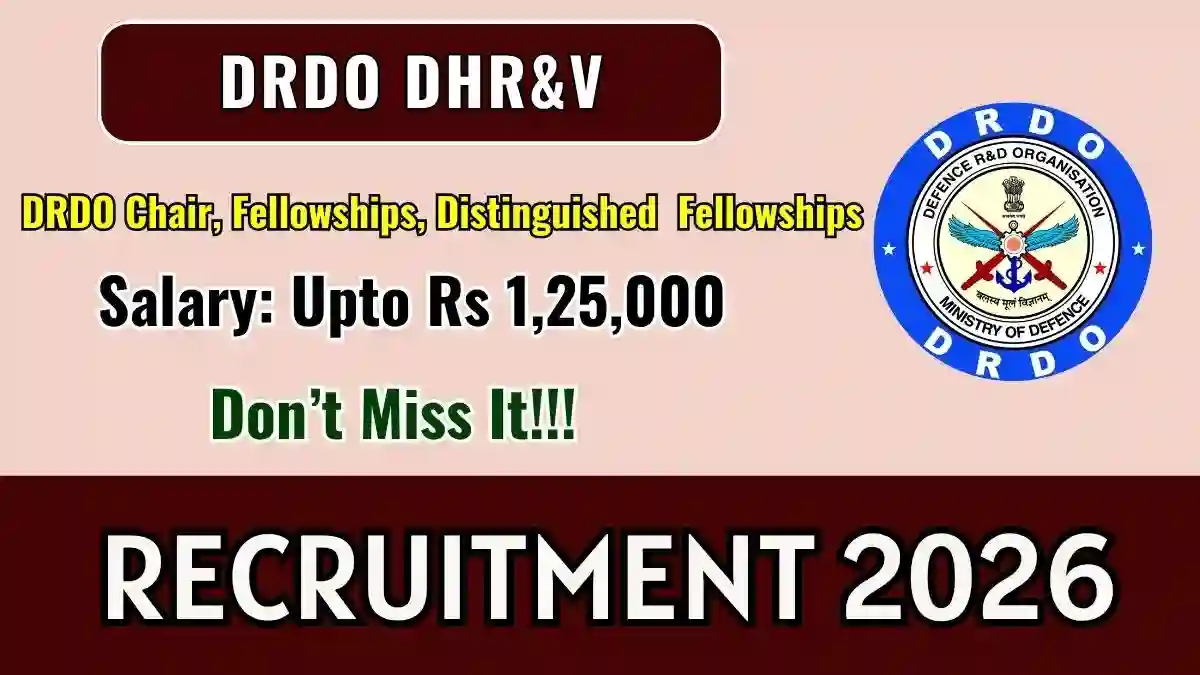 DRDO DHR&V Recruitment 2026 - Apply Offline for 15 DRDO Chair, DRDO Distinguished Fellowships, DRDO Fellowships Posts