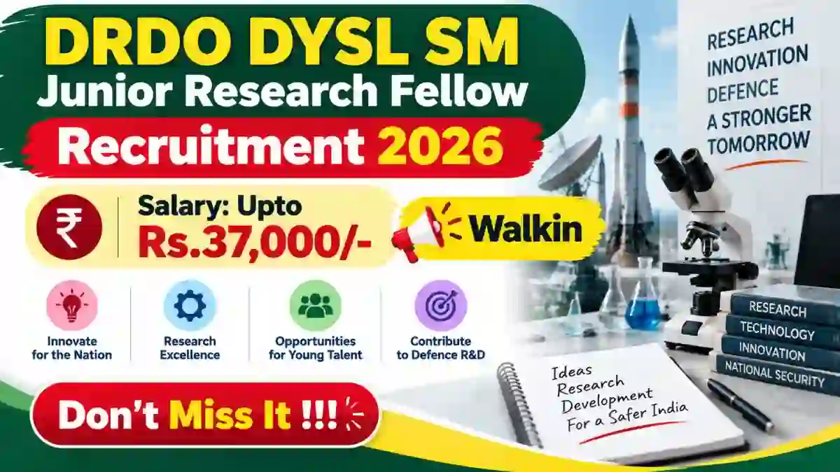 DRDO DYSL SM Junior Research Fellow Recruitment 2026 - Walkin DRDO DYSL SM Junior Research Fellow Recruitment 2026 - Walkin