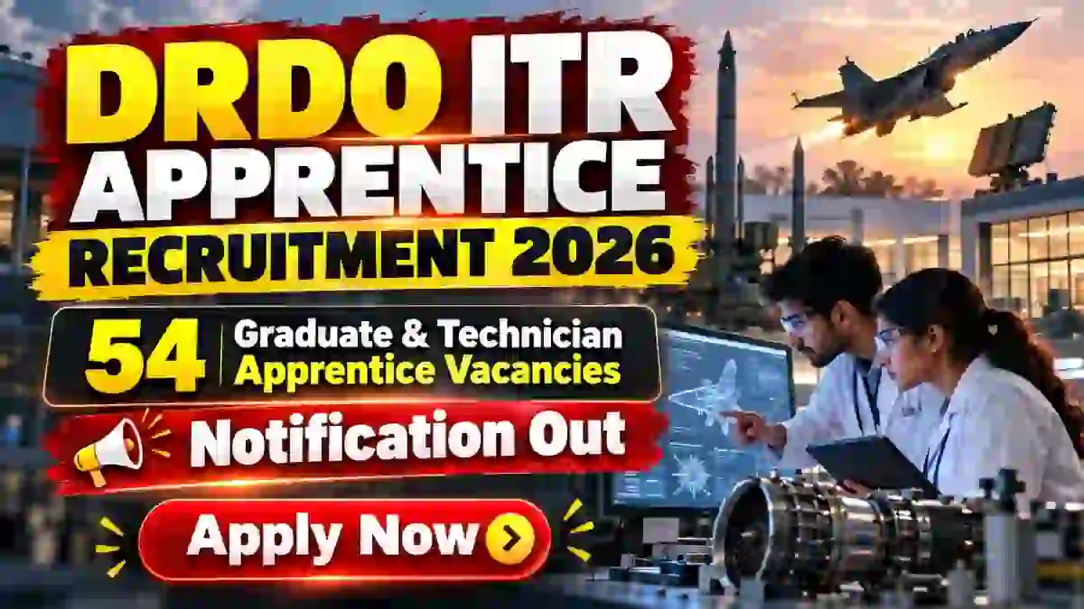 DRDO ITR Apprentice Recruitment 2026: 54 Vacancies, Eligibility, Stipend and Offline Application DRDO ITR Apprentice Recruitment 2026: 54 Vacancies, Eligibility, Stipend and Offline Application
