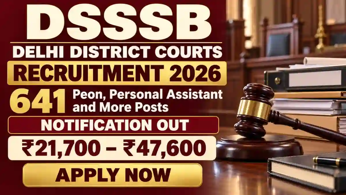 DSSSB Delhi District Courts Recruitment 2026 Notification Out - Apply Online for 641 Peon, Personal Assistant and More Posts