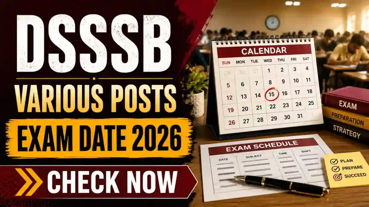 DSSSB Exam Date 2026 Out - Check CBT Schedule for Various Posts