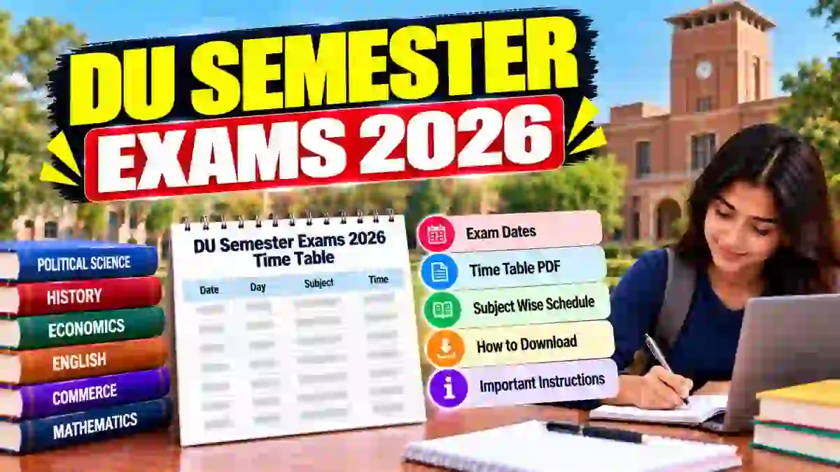 DU Semester Exams 2026 to Begin December 4 - Exam Form Last Date Extended to November 15 DU Semester Exams 2026 to Begin December 4 - Exam Form Last Date Extended to November 15