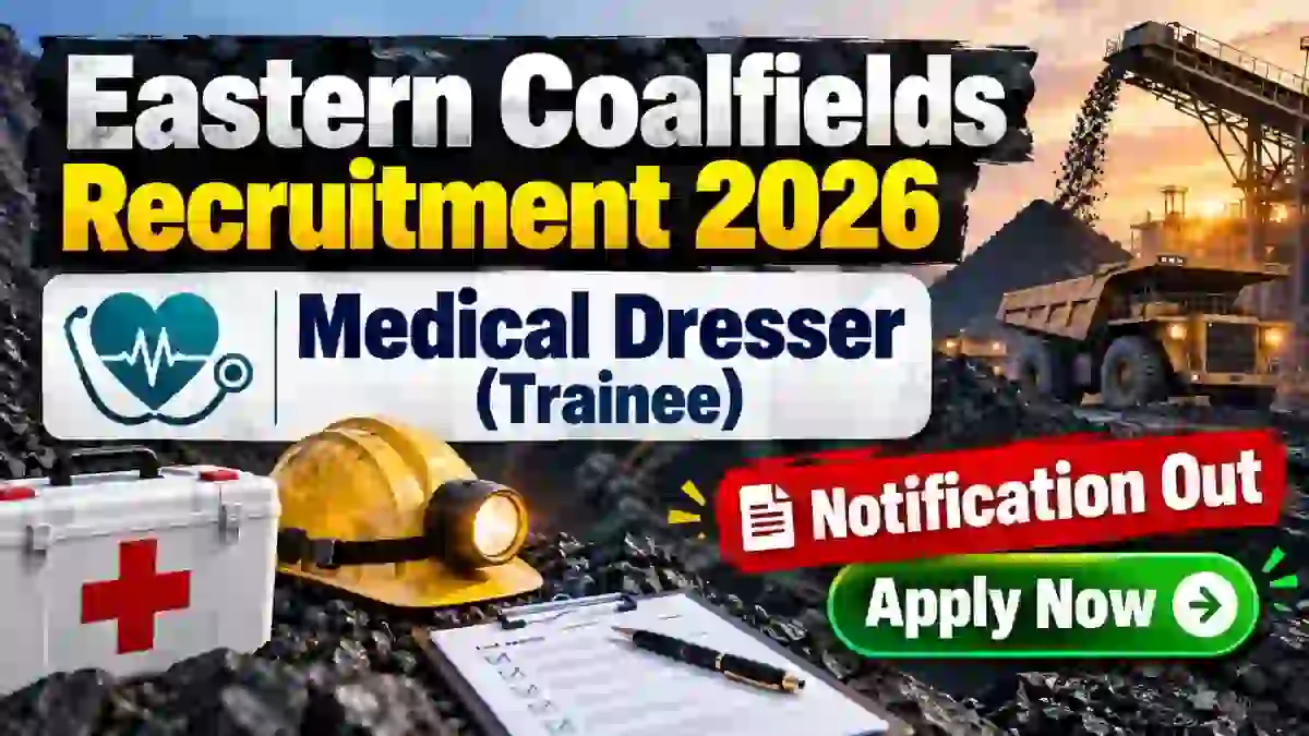 Eastern Coalfields Medical Dresser Recruitment 2026 - Apply Offline for 31 Posts Eastern Coalfields Medical Dresser Recruitment 2026 - Apply Offline for 31 Posts