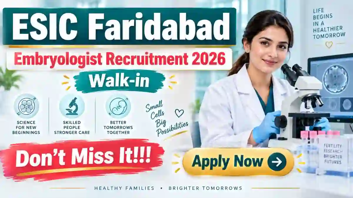 ESIC Faridabad Embryologist Recruitment 2026 - Walkin