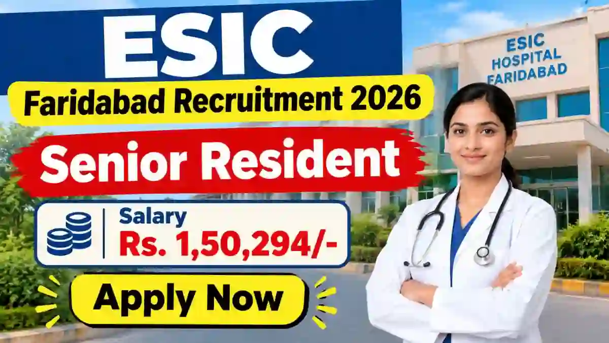 ESIC Faridabad Senior Resident Recruitment 2026 - Walkin for 43 Posts ESIC Faridabad Senior Resident Recruitment 2026 - Walkin for 43 Posts