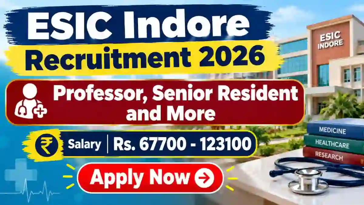 ESIC Indore Recruitment 2026 - Apply Walkin for 89 Professor, Senior Resident and More Posts ESIC Indore Recruitment 2026 - Apply Walkin for 89 Professor, Senior Resident and More Posts
