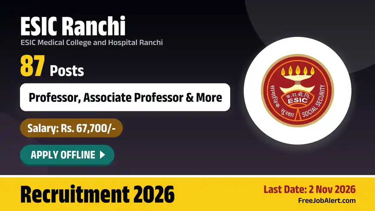 ESIC Ranchi Recruitment 2026 – Apply Offline for 87 Professor, Associate Professor and More Posts ESIC Ranchi Recruitment 2026 – Apply Offline for 87 Professor, Associate Professor and More Posts