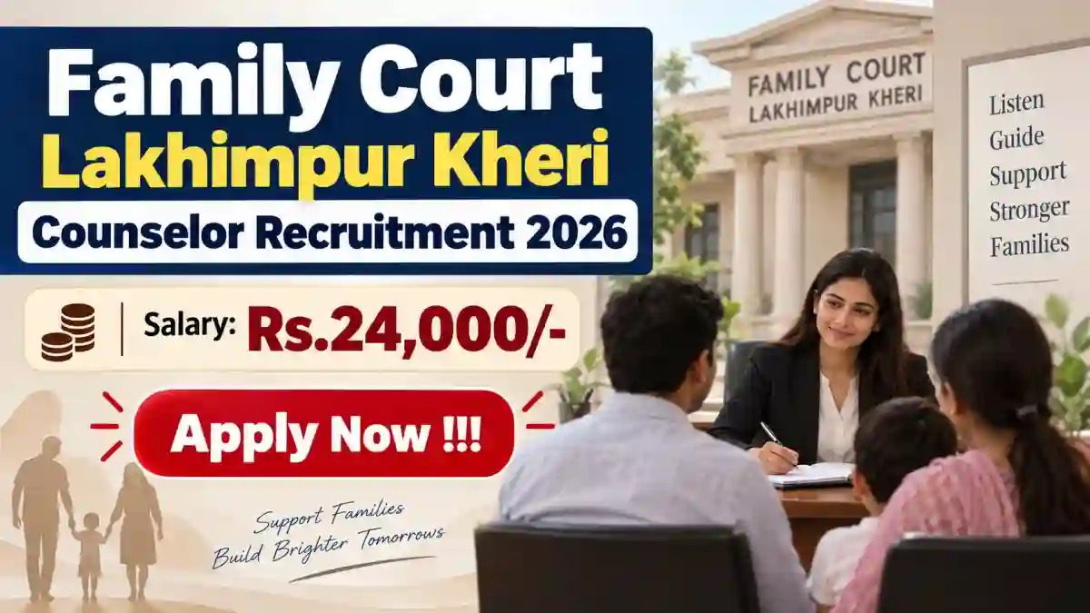 Family Court Lakhimpur Kheri Counselor Recruitment 2026 - Apply Offline Family Court Lakhimpur Kheri Counselor Recruitment 2026 - Apply Offline