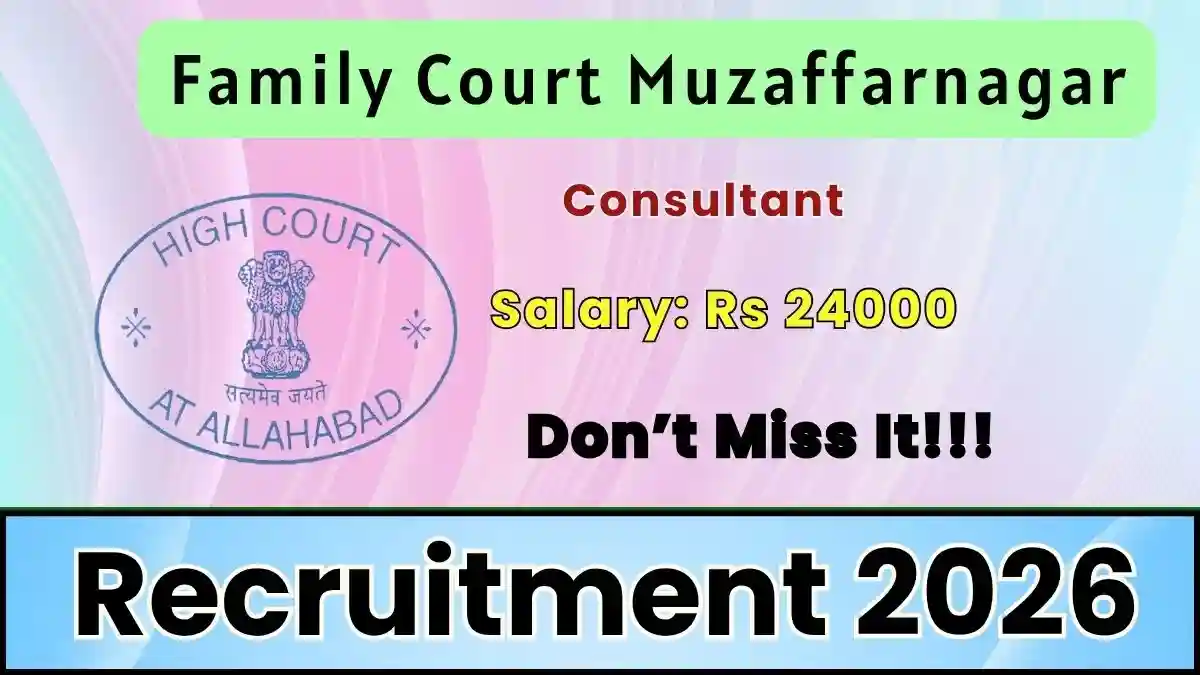 Family Court Muzaffarnagar Consultant Recruitment 2026 - Apply Offline Family Court Muzaffarnagar Consultant Recruitment 2026 - Apply Offline