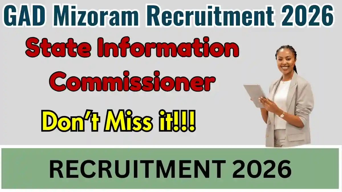 GAD Mizoram State Information Commissioner Recruitment 2026 - Apply Offline GAD Mizoram State Information Commissioner Recruitment 2026 - Apply Offline