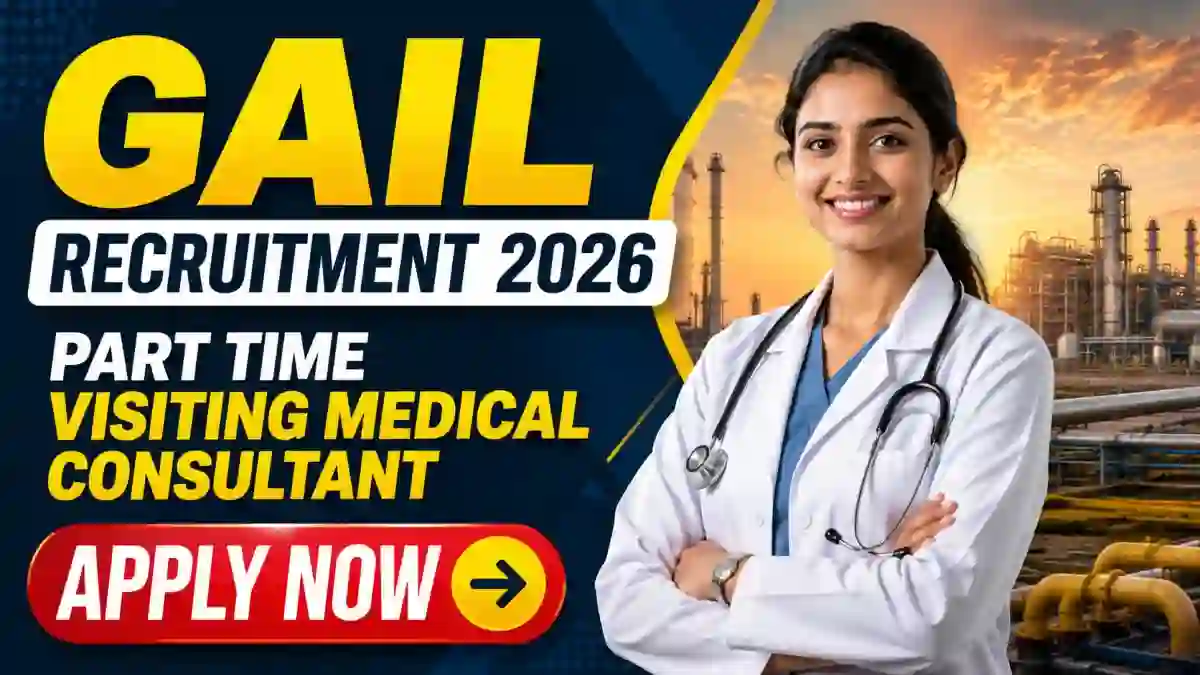 GAIL Part Time Visiting Medical Consultant Recruitment 2026 - Walkin