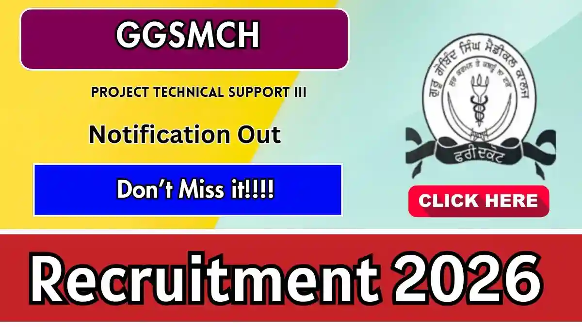 GGSMCH Project Technical Support Recruitment 2026 - Apply Offline