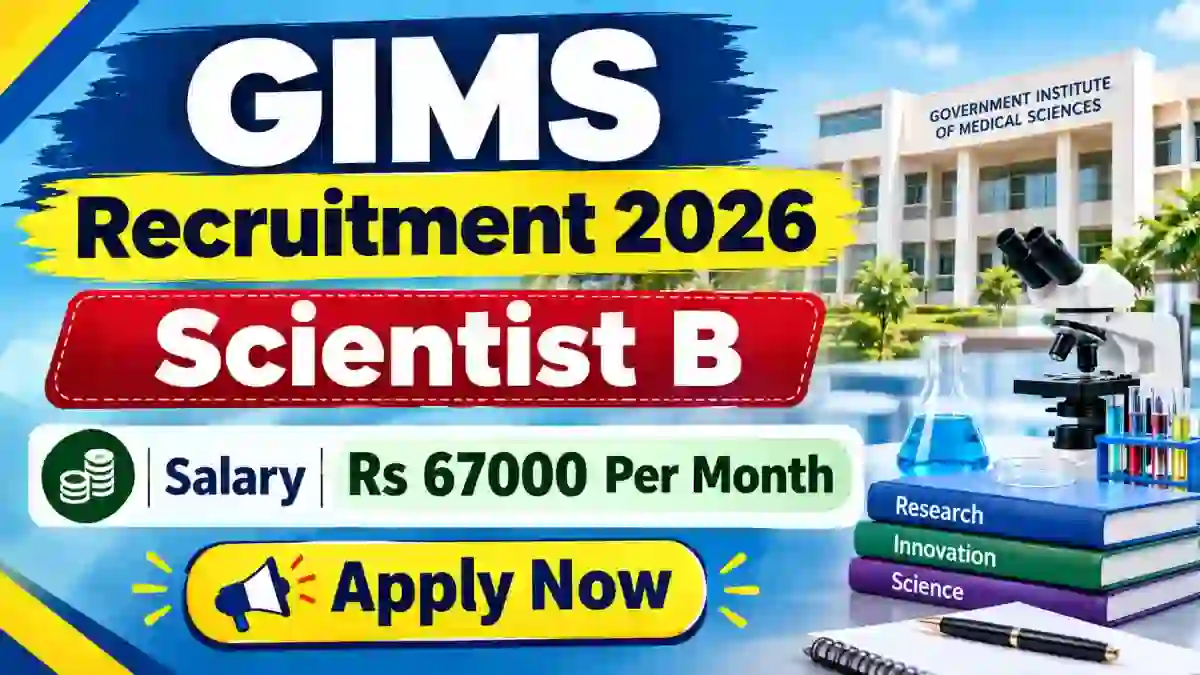 GIMS Scientist B Recruitment 2026 - Apply Offline GIMS Scientist B Recruitment 2026 - Apply Offline