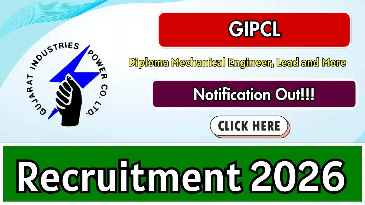 GIPCL Recruitment 2026 - Apply Online for 10 Diploma Mechanical Engineer, Lead and More Posts GIPCL Recruitment 2026 - Apply Online for 10 Diploma Mechanical Engineer, Lead and More Posts