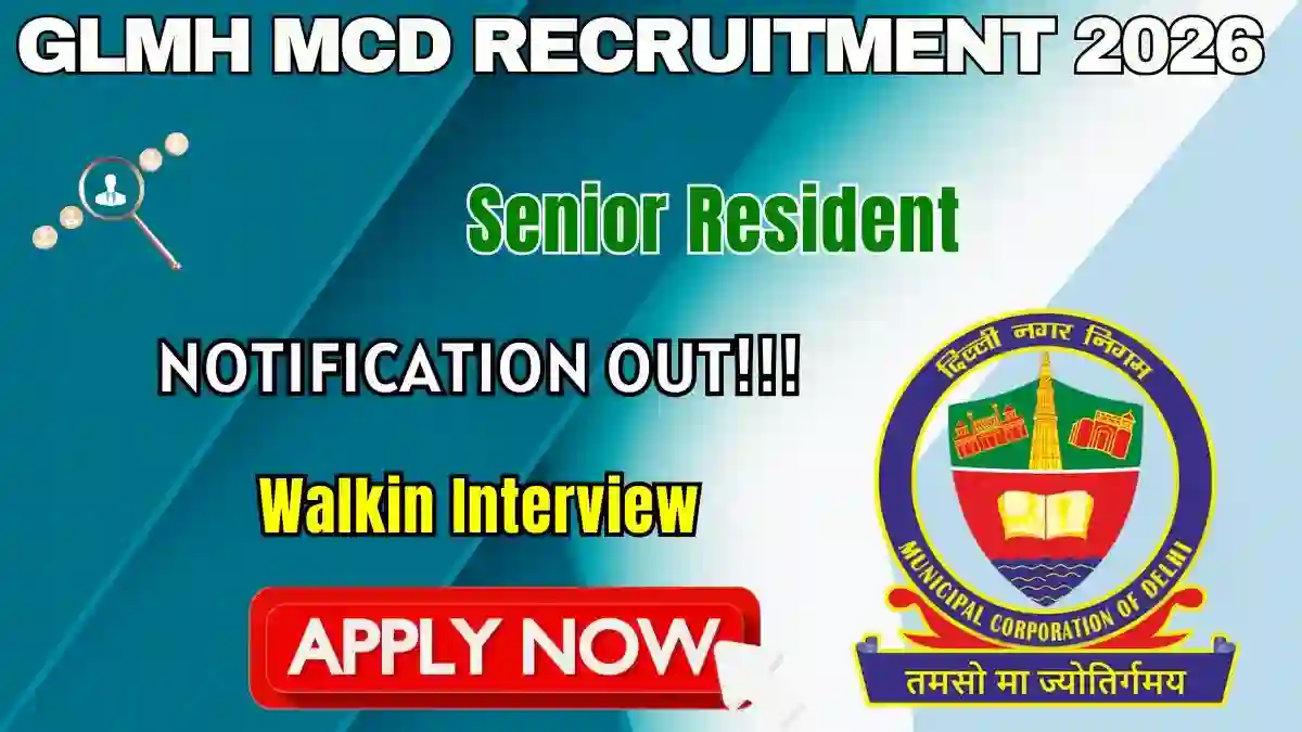 GLMH MCD Senior Resident Recruitment 2026 - Walkin GLMH MCD Senior Resident Recruitment 2026 - Walkin