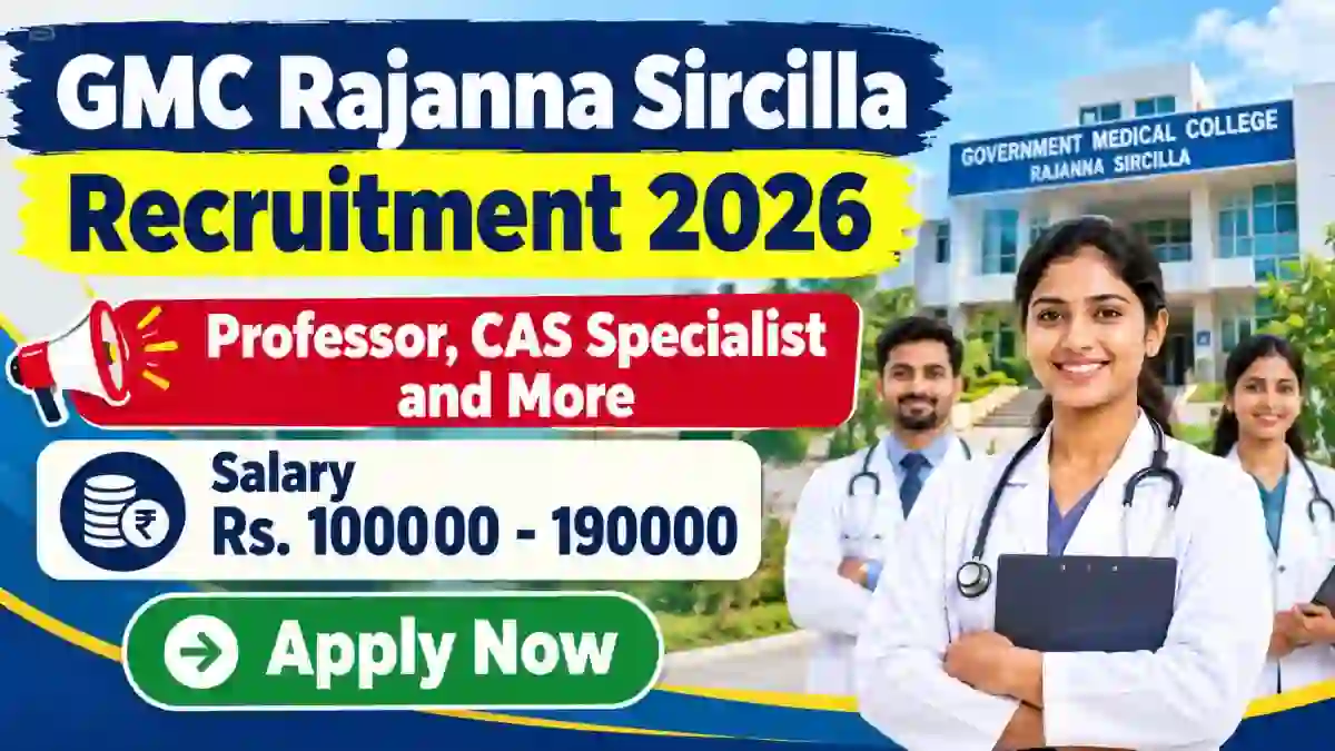 GMC Rajanna Sircilla Recruitment 2026 - Apply Offline for 37 Professor, CAS Specialist and More Posts GMC Rajanna Sircilla Recruitment 2026 - Apply Offline for 37 Professor, CAS Specialist and More Posts