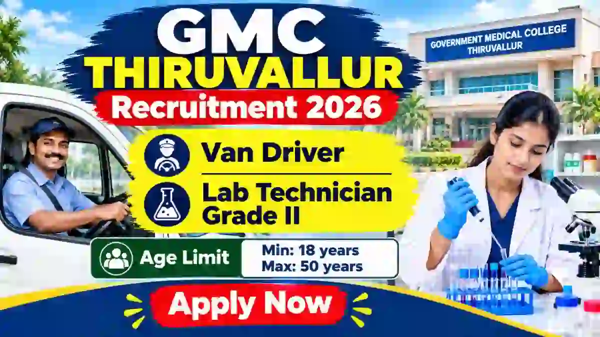 GMC Thiruvallur Recruitment 2026 - Apply Offline for Van Driver, Lab Technician Grade II Posts GMC Thiruvallur Recruitment 2026 - Apply Offline for Van Driver, Lab Technician Grade II Posts