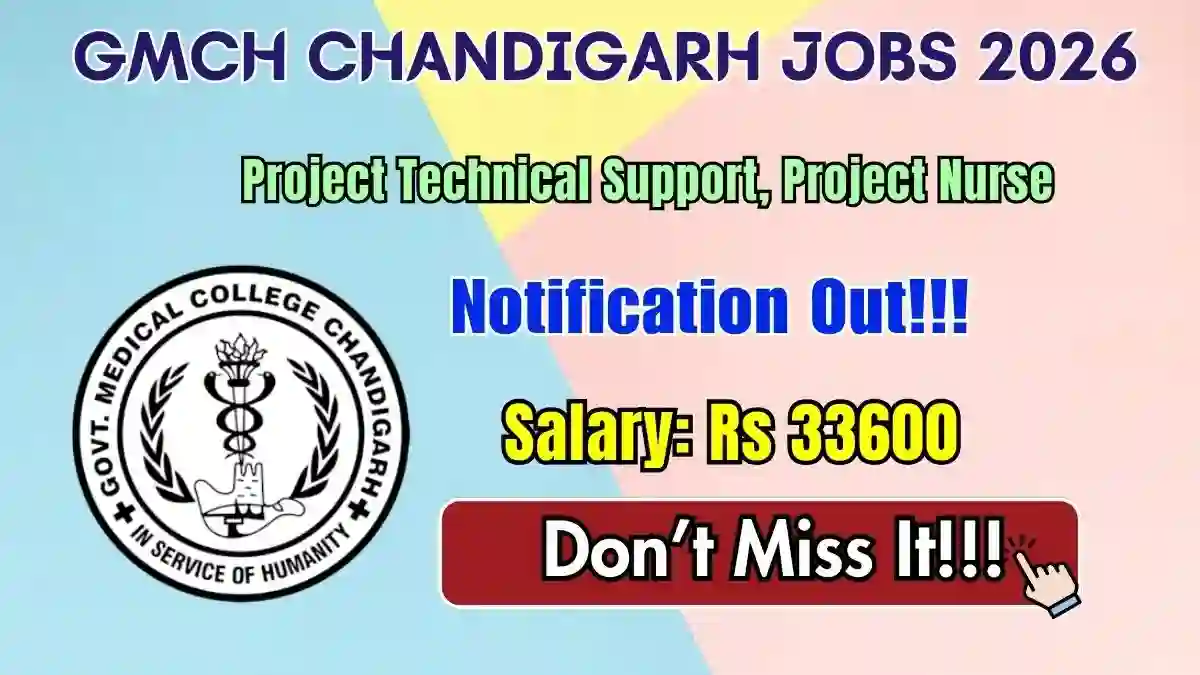 GMCH Chandigarh Recruitment 2026 - Apply Offline for Project Nurse, Project Technical Support Posts GMCH Chandigarh Recruitment 2026 - Apply Offline for Project Nurse, Project Technical Support Posts