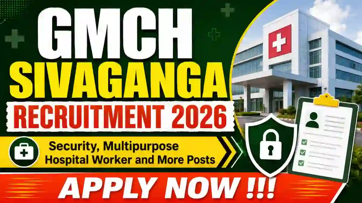 GMCH Sivaganga Recruitment 2026 - Apply Offline for 11 Security, Multipurpose Hospital Worker and More Post
