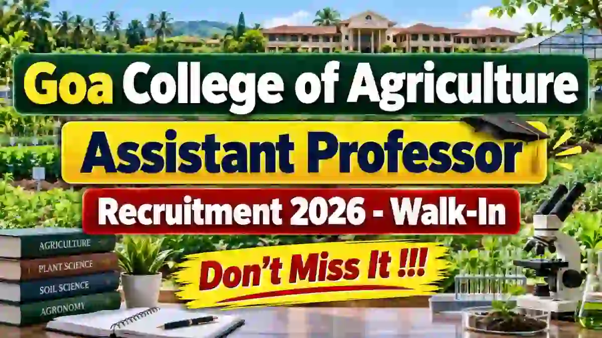 Goa College of Agriculture Assistant Professor Recruitment 2026 - Walkin Goa College of Agriculture Assistant Professor Recruitment 2026 - Walkin