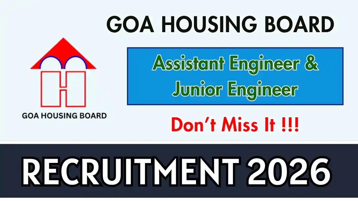 Goa Housing Board Recruitment 2026 – Apply Offline for Assistant Engineer, Junior Engineer Posts Goa Housing Board Recruitment 2026 – Apply Offline for Assistant Engineer, Junior Engineer Posts