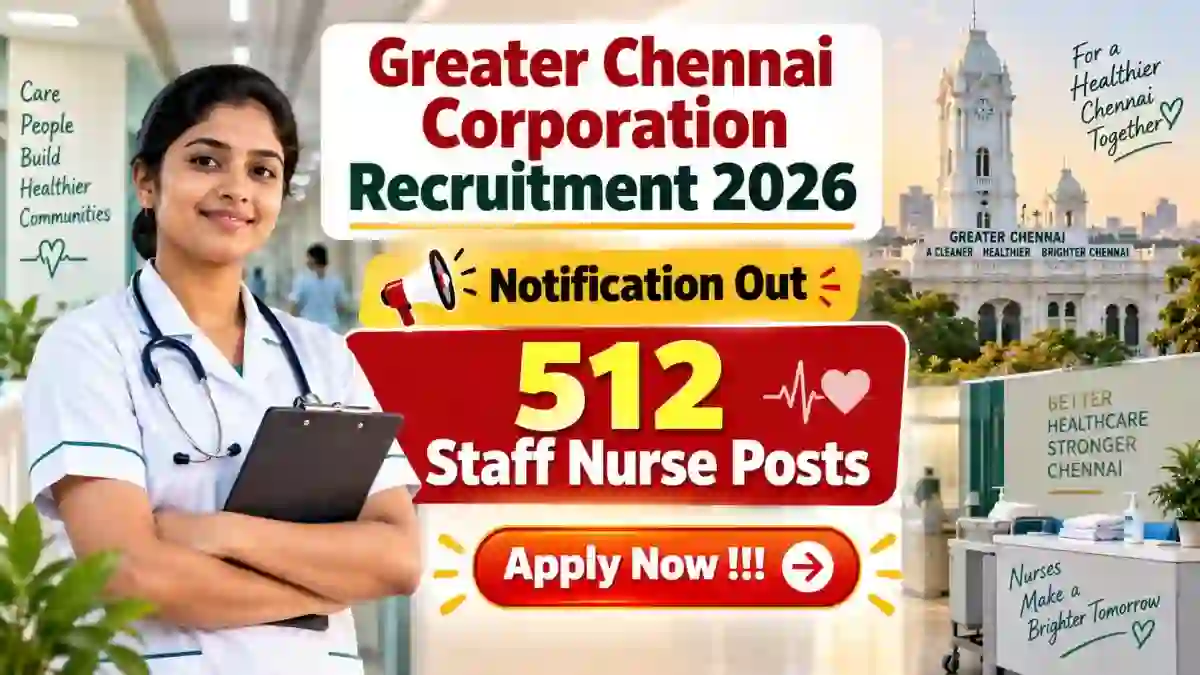 Greater Chennai Corporation Staff Nurse Recruitment 2026 Notification Out - Apply Offline for 512 Posts Greater Chennai Corporation Staff Nurse Recruitment 2026 Notification Out - Apply Offline for 512 Posts