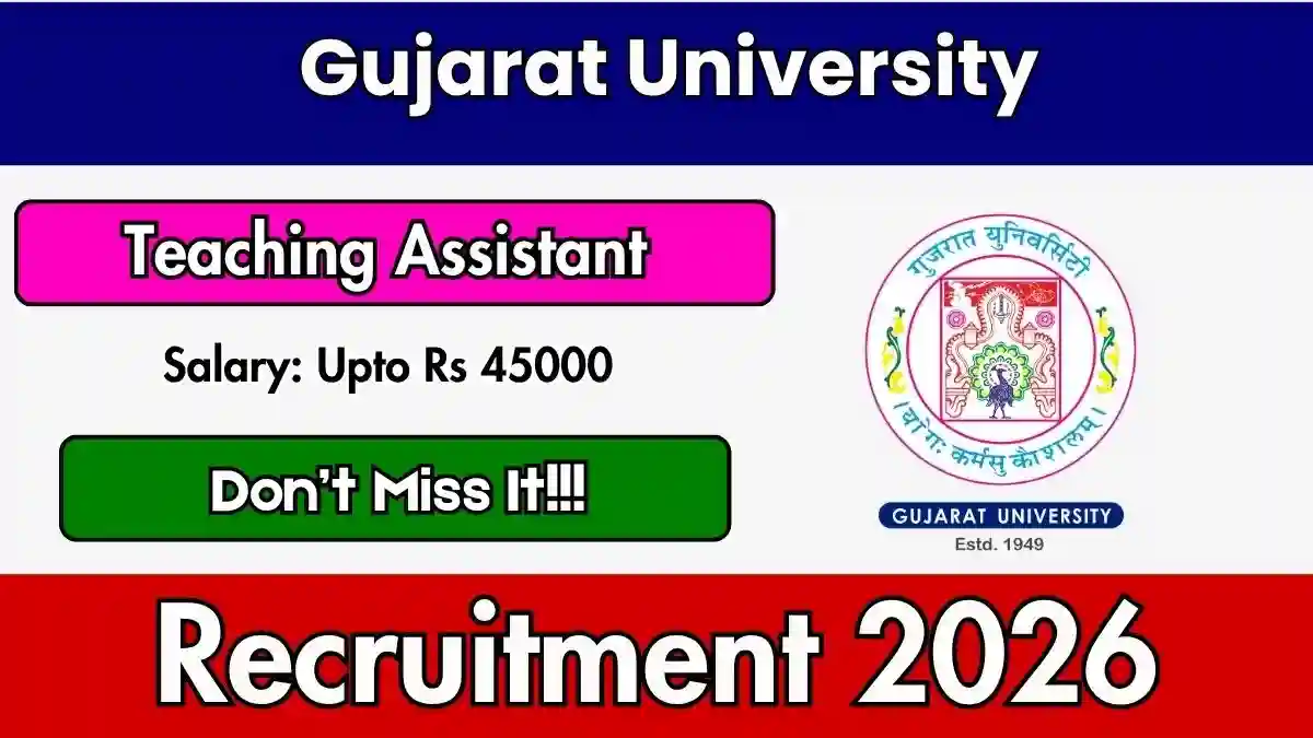 Gujarat University Teaching Assistant Recruitment 2026 - Apply Offline Gujarat University Teaching Assistant Recruitment 2026 - Apply Offline